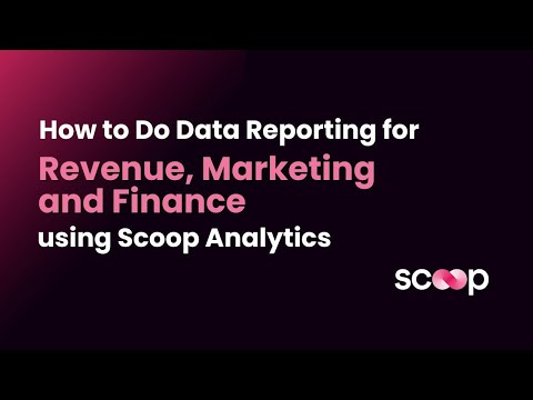 Scoop Analytics: Seamless Data Reporting for Revenue, Marketing, & Finance Teams