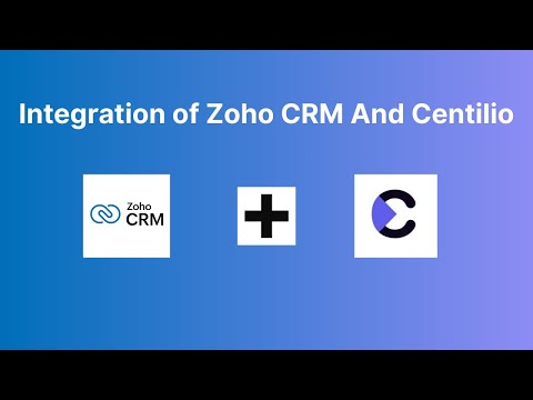 Seamless Integration: Centilio E-Sign with Zoho CRM | Boost Productivity & Close Deals Faster