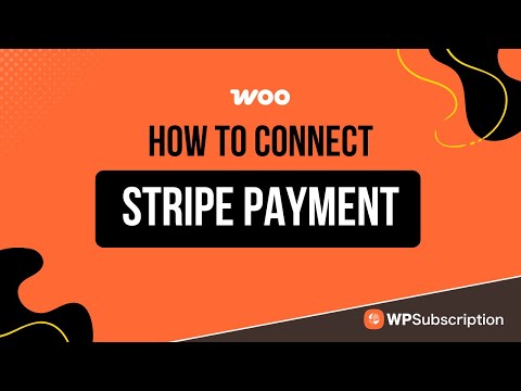 Connect Stripe to WooCommerce for Subscription Payments