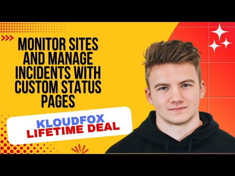 KloudFox Lifetime deal I Monitor Sites and Manage Incidents with Custom Status Pages